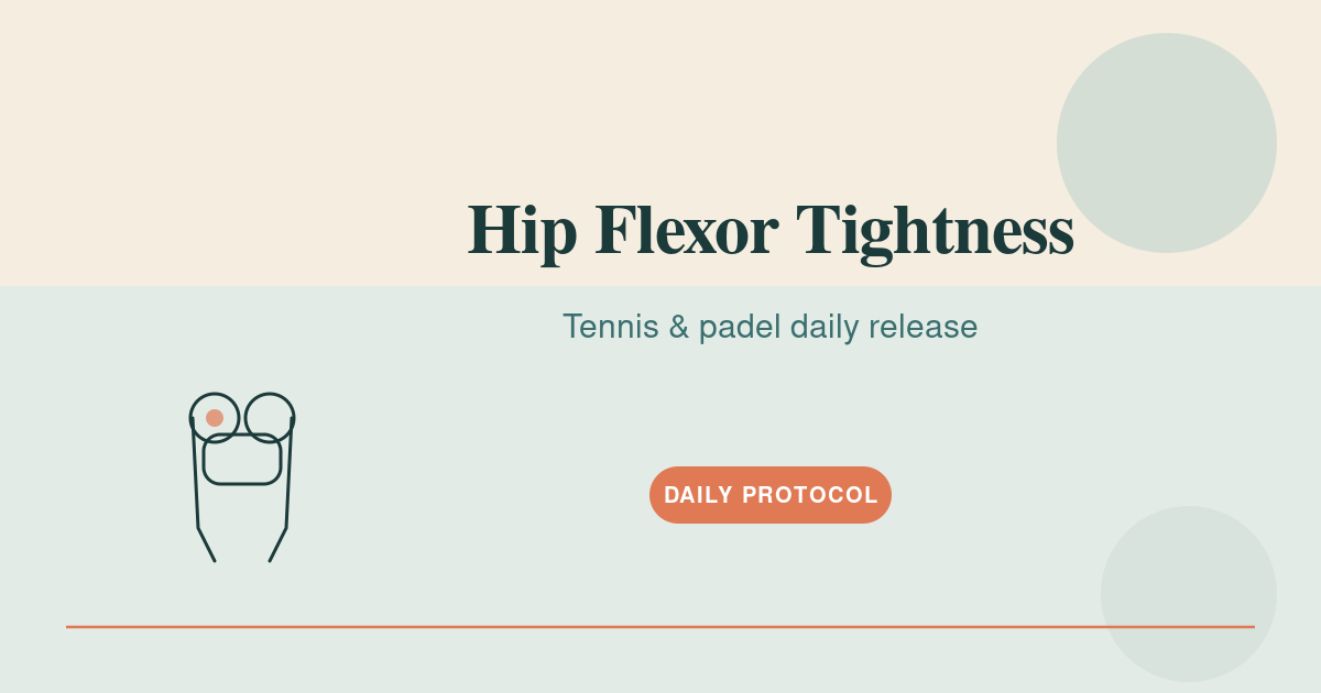 Hip Flexor Tightness Tennis & Padel: The Daily Release Protocol (2026)
