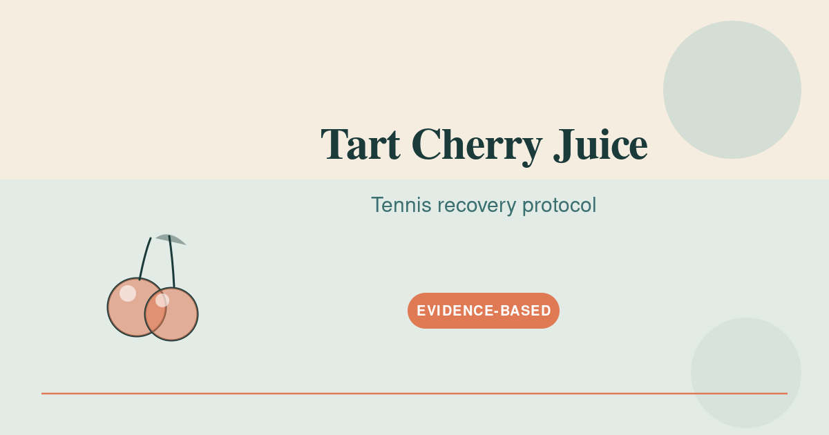 Tart Cherry Juice Tennis Recovery: The 2026 Evidence-Based Protocol