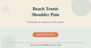 Beach Tennis Shoulder Pain: Prevention & Recovery (2026)