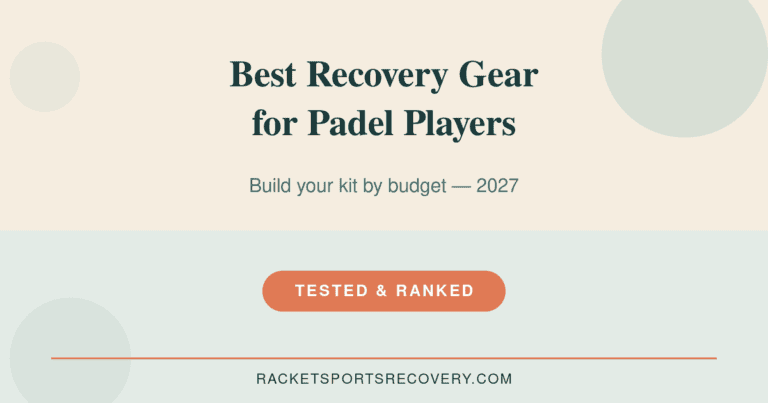 Featured image for Best Recovery Gear for Padel Players (2027): The Complete Kit — best recovery gear for padel illustrated